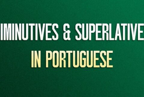 Diminutives and Superlatives in Portuguese