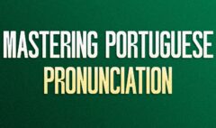 Mastering Brazilian Portuguese Pronunciation