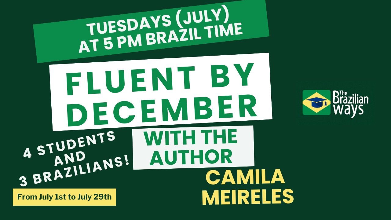 [SETEMBRO] Conversational (or FLUENT!) by Christmas 2025 - Tuesday 5 pm - BRAZIL Time
