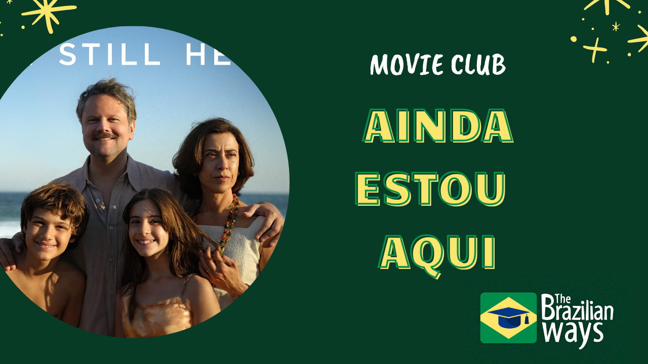 MOVIE CLUB MEETING: Ainda Estou Aqui [June 5 – 6:30 PM or June 9 – 2:00 PM EST Time]