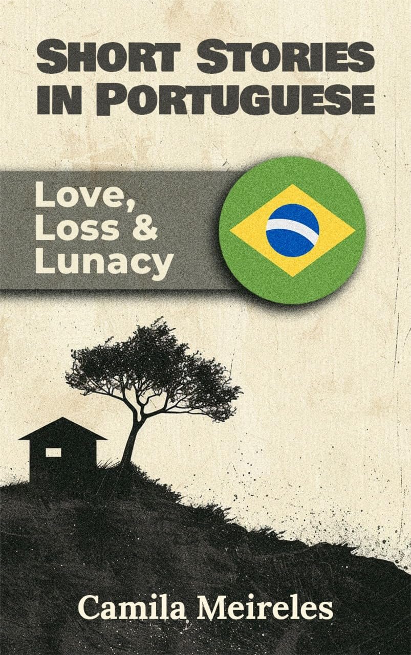 Cover of Love Loss and Lunacy Brazilian Portuguese short stories